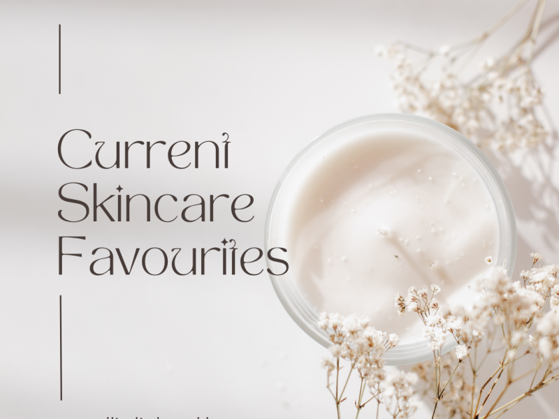 My Current Skincare Favourites (ad)